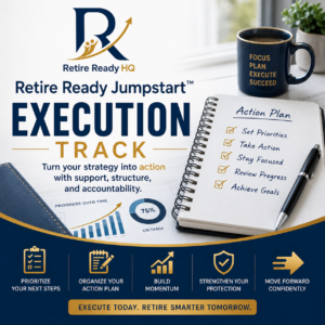 Retire Ready Jumpstart™ — Execution Track